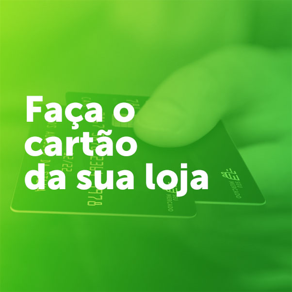 Faça o Cartão de Sua Loja